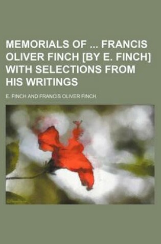 Cover of Memorials of Francis Oliver Finch [By E. Finch] with Selections from His Writings