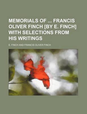 Book cover for Memorials of Francis Oliver Finch [By E. Finch] with Selections from His Writings