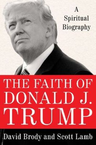 Cover of The Faith of Donald J. Trump