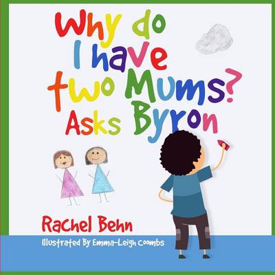 Book cover for Why do I have two Mums? Asks Byron