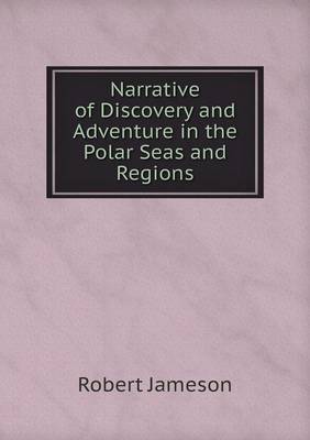 Book cover for Narrative of Discovery and Adventure in the Polar Seas and Regions