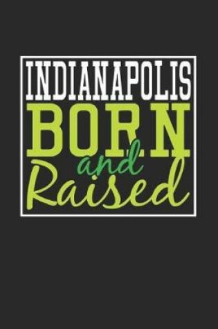 Cover of Indianapolis Born And Raised