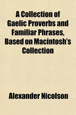 Book cover for A Collection of Gaelic Proverbs and Familiar Phrases, Based on Macintosh's Collection