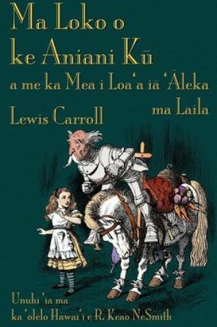 Cover of Ma Loko O Ke Aniani Ku a Me Ka Mea I Loa'a Ia 'Aleka Ma Laila