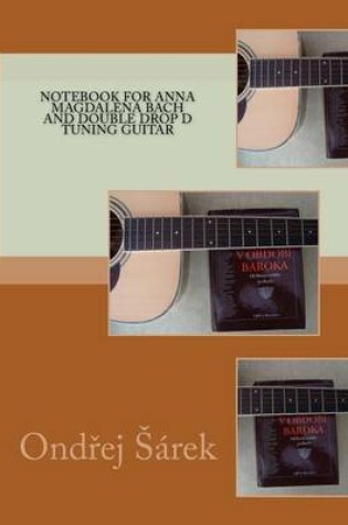 Cover of Notebook for Anna Magdalena Bach and Double drop D tuning Guitar
