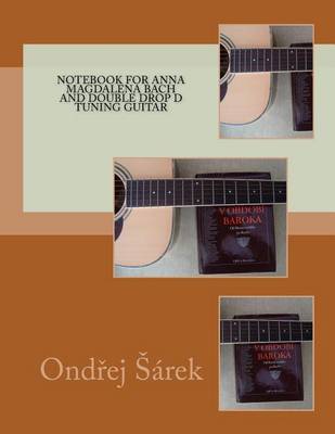 Book cover for Notebook for Anna Magdalena Bach and Double drop D tuning Guitar