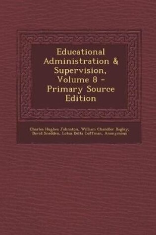 Cover of Educational Administration & Supervision, Volume 8 - Primary Source Edition