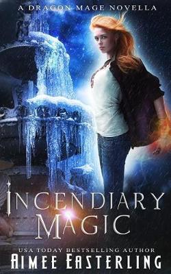 Book cover for Incendiary Magic