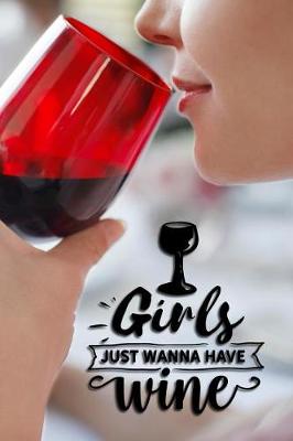 Cover of Girls Just Wanna Have Wine