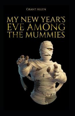 Book cover for My New Year's Eve Among the Mummies-Classic Edition(Illustrated)