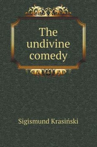 Cover of The undivine comedy