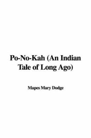 Cover of Po-No-Kah (an Indian Tale of Long Ago)