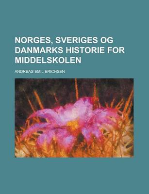 Book cover for Norges, Sveriges Og Danmarks Historie for Middelskolen