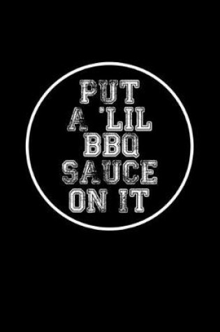 Cover of Put a 'lil BBQ sauce on it