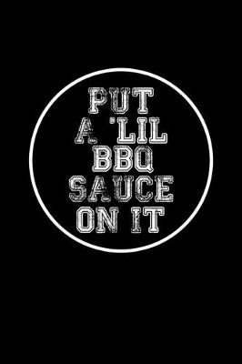 Book cover for Put a 'lil BBQ sauce on it