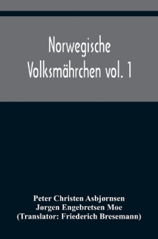 Cover of Norwegische Volksmährchen vol. 1; gesammelt von P. Asbjörnsen und Jörgen Moe