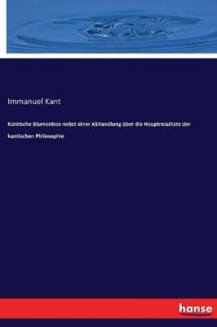 Cover of Kantische Blumenlese nebst einer Abhandlung über die Hauptresultate der kantischen Philosophie