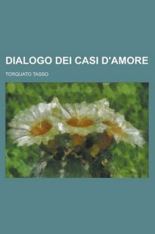 Cover of Dialogo Dei Casi D'Amore