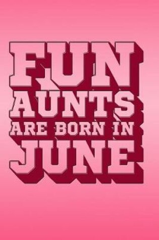 Cover of Fun Aunts Are Born in June