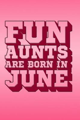 Book cover for Fun Aunts Are Born in June