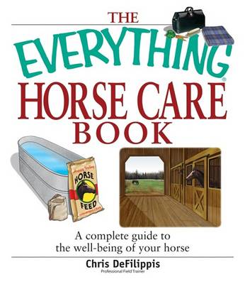 Cover of The Everything Horse Care Book