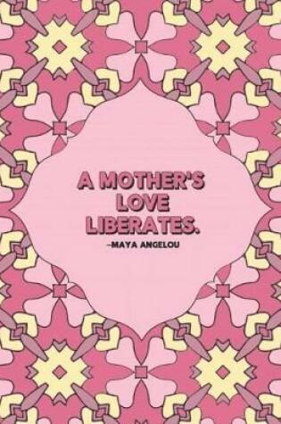 Cover of A Mother's Love Liberates