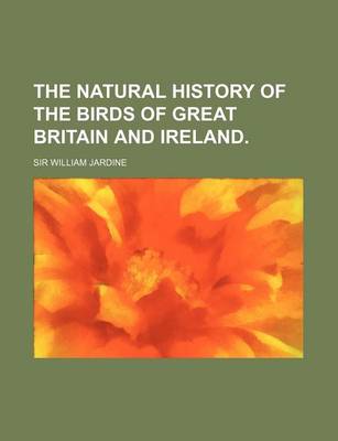 Book cover for The Natural History of the Birds of Great Britain and Ireland. (Volume 3)