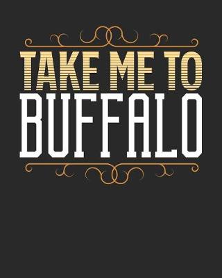 Book cover for Take Me To Buffalo