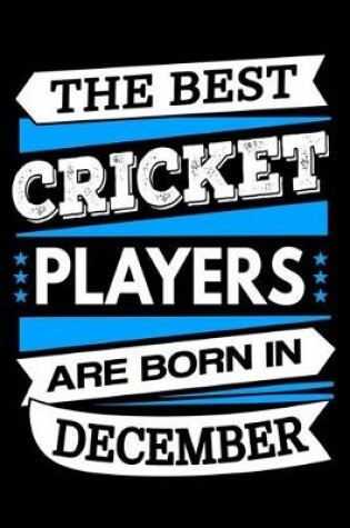 Cover of The Best Cricket Players Are Born In December Journal