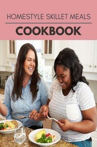 Cover of Homestyle Skillet Meals Cookbook