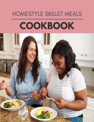 Book cover for Homestyle Skillet Meals Cookbook