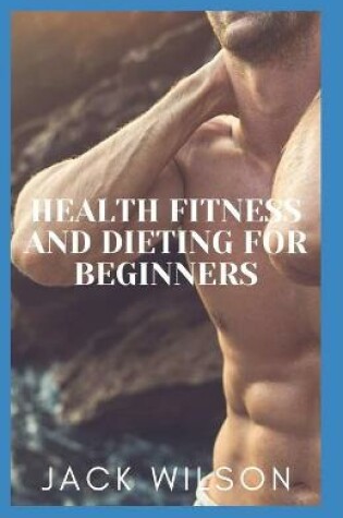 Cover of Health Fitness and Dieting for Beginners