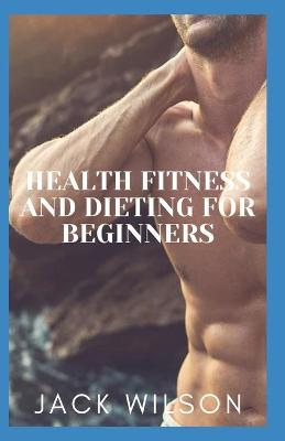 Book cover for Health Fitness and Dieting for Beginners