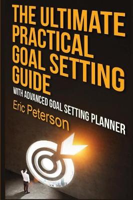 Book cover for The Ultimate Practical Goal Setting Guide