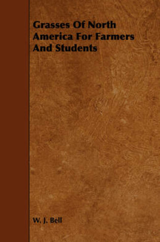 Cover of Grasses Of North America For Farmers And Students