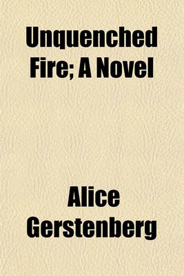 Book cover for Unquenched Fire; A Novel