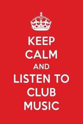 Book cover for Keep Calm and Listen to Club Music