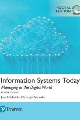 Cover of Information Systems Today: Managing the Digital World plus Pearson MyLab MIS with Pearson eText, Global Edition