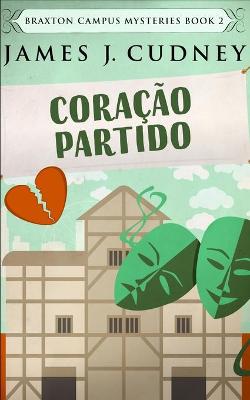 Book cover for Coracao Partido (Misterios do Campus Braxton Livro 2)
