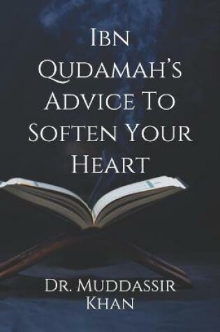 Cover of Ibn Qudamah's Advice To Soften Your Heart