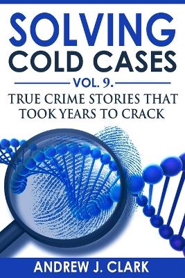 Book cover for Solving Cold Cases Vol. 9