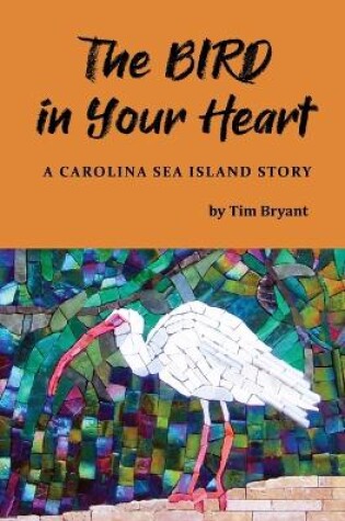 Cover of The Bird in Your Heart