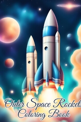 Cover of Outer Space Rockets Coloring Book