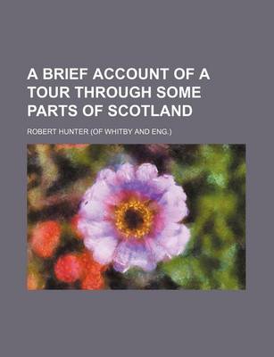 Book cover for A Brief Account of a Tour Through Some Parts of Scotland