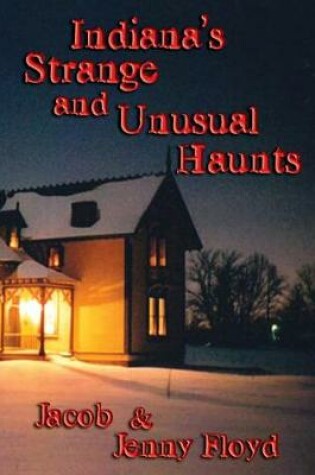 Cover of Indiana's Strange and Unusual Haunts