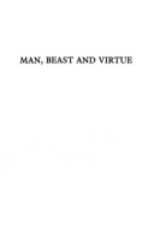 Cover of Man, Beast and Virtue