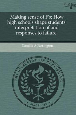 Cover of Making Sense of F'S: How High Schools Shape Students' Interpretation of and Responses to Failure
