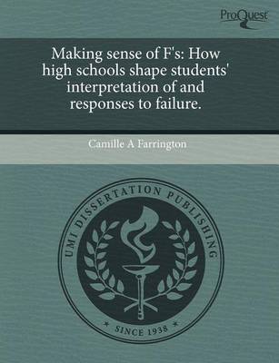 Book cover for Making Sense of F'S: How High Schools Shape Students' Interpretation of and Responses to Failure