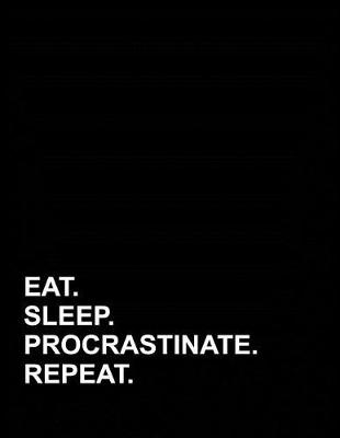 Book cover for Eat Sleep Procrastinate Repeat