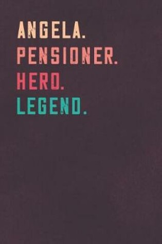 Cover of Angela. Pensioner. Hero. Legend.